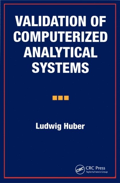 Ludwig Huber - Validation of Computerized Analytical Systems, E-bok