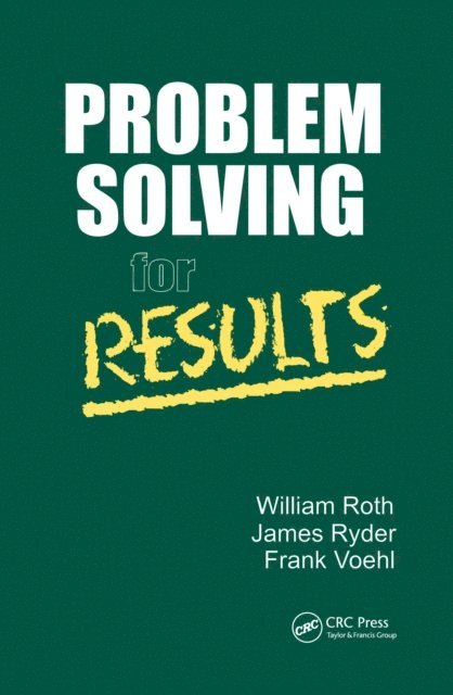 William Roth - Problem Solving For Results, E-bok
