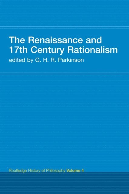 G.H.R. Parkinson, Prof G H R (Author) Parkinson - Renaissance and 17th Century Rationalism, E-bok