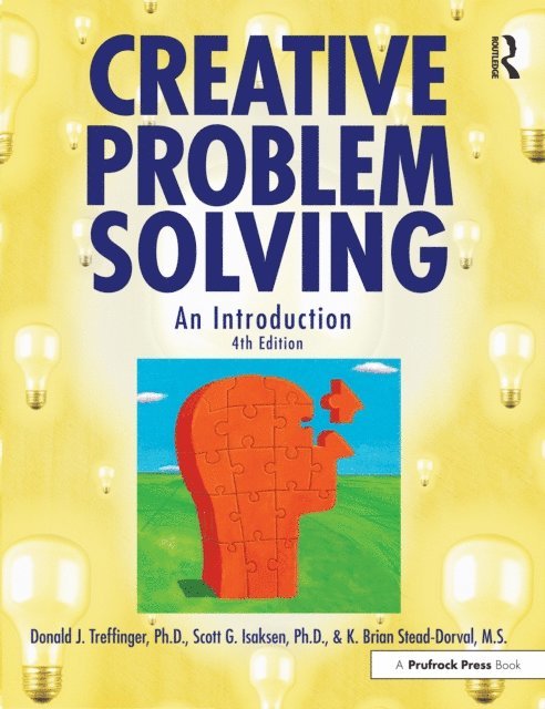K. Brian Stead-Dorval, Scott G. Isaksen, Donald J. Treffinger - Creative Problem Solving, E-bok