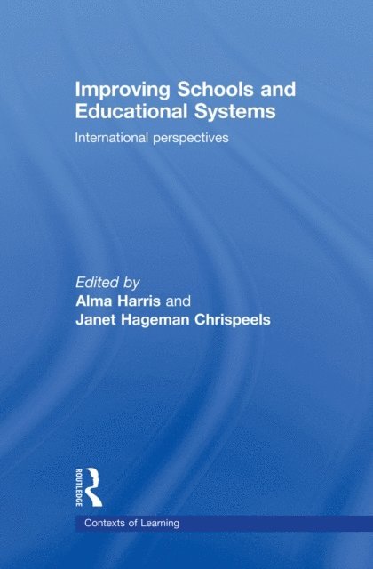 Janet Hageman Chrispeels, Alma Harris - Improving Schools and Educational Systems, E-bok