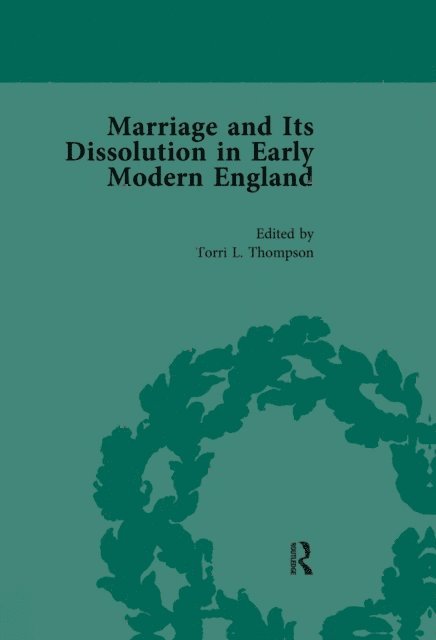 Torri L Thompson - Marriage and Its Dissolution in Early Modern England, Volume 3, E-bok