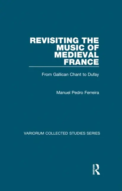 Revisiting the Music of Medieval France