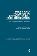 Piety and Politics in Britain, 14th-15th Centuries
