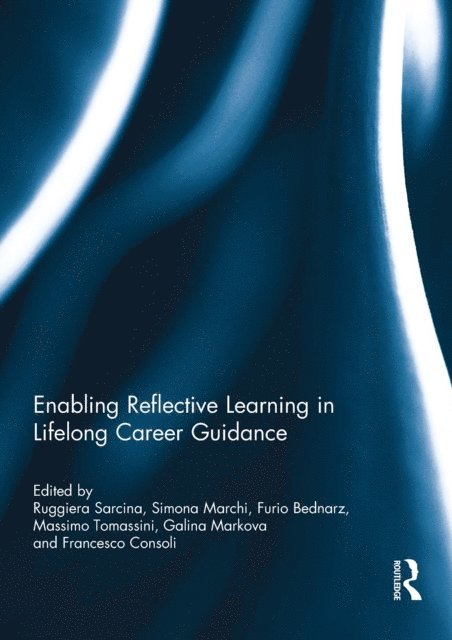 Francesco Consoli, Galina Markova, Massimo Tomassini, Furio Bednarz, Simona Marchi, Ruggiera Sarcina - Enabling Reflective Learning in Lifelong Career Guidance, E-bok