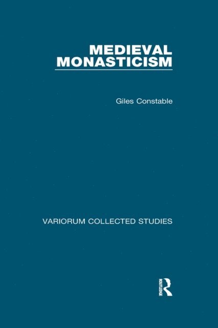 Giles Constable - Medieval Monasticism, E-bok