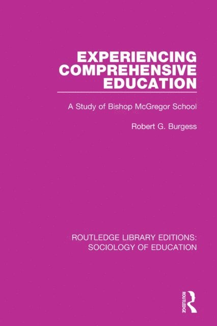 Robert G. Burgess - Experiencing Comprehensive Education, E-bok