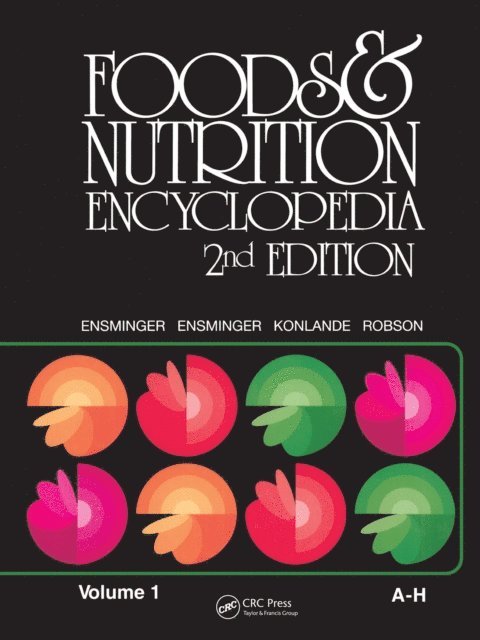 Audrey H. Ensminger, Marion Eugene Ensminger - Foods & Nutrition Encyclopedia, 2nd Edition, Volume 1, E-bok