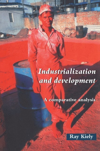 Ray Kiely - Industrialization and Development, E-bok