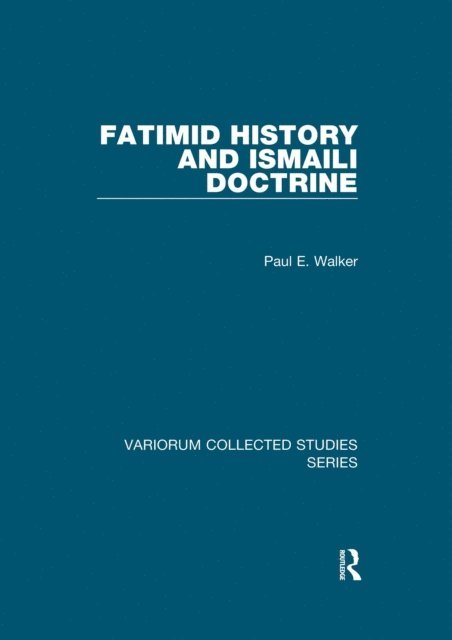 Paul E. Walker - Fatimid History and Ismaili Doctrine, E-bok