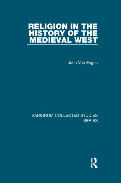 John Van Engen - Religion in the History of the Medieval West, E-bok