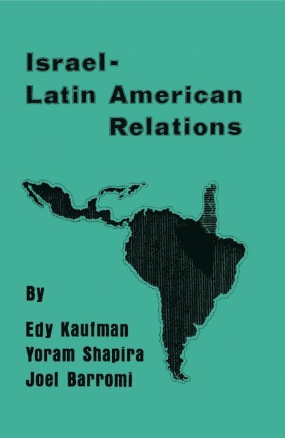 Edy Kaufman - Israeli-Latin American Relations, E-bok