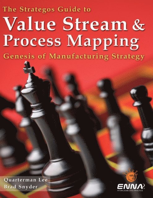 Brad Snyder, Quarterman Lee - Strategos Guide to Value Stream and Process Mapping, E-bok
