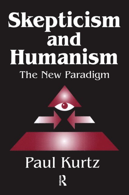 Paul Kurtz - Skepticism and Humanism, E-bok