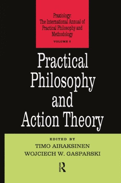 Timo Airaksinen - Practical Philosophy and Action Theory, E-bok