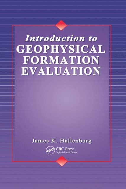 James K. Hallenburg - Introduction to Geophysical Formation Evaluation, E-bok. Tillgänglighet: Lägg i varukorg