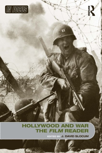J. David Slocum - Hollywood and War, The Film Reader, E-bok