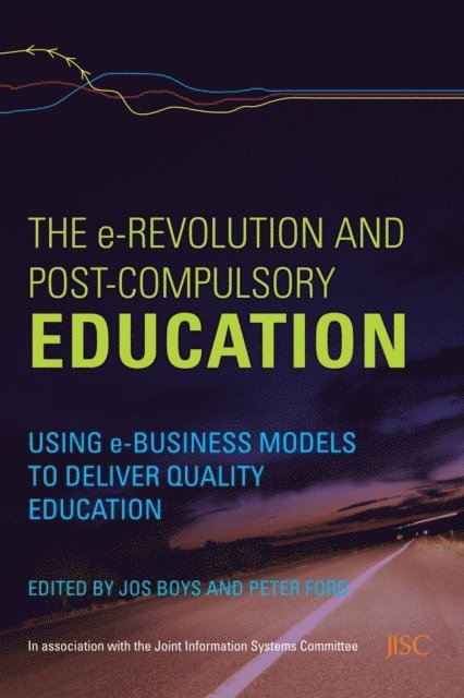 Peter Ford, Jos Boys - e-Revolution and Post-Compulsory Education, E-bok
