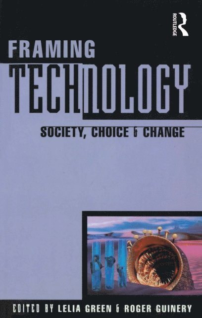 Roger Guinery, Lelia Green - Framing Technology, E-bok