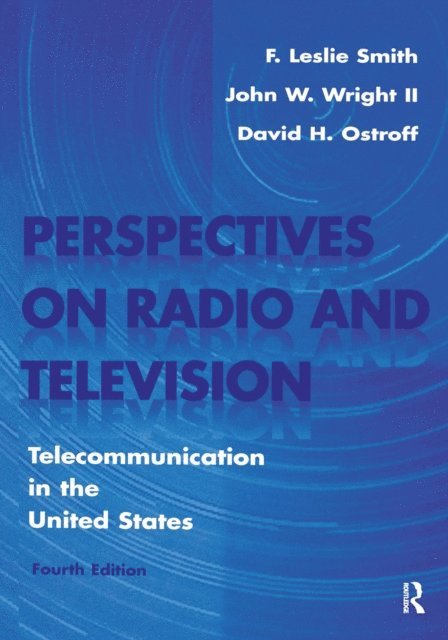 John W. Wright, David H. Ostroff, F. Leslie Smith - Perspectives on Radio and Television, E-bok