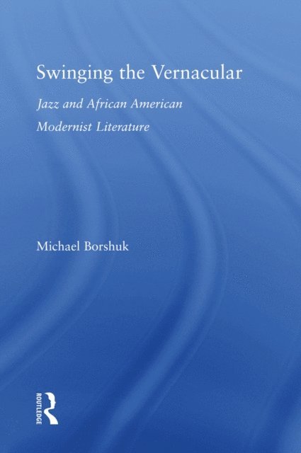 Michael Borshuk - Swinging the Vernacular, E-bok