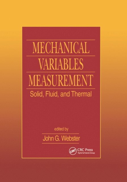 John G. Webster - Mechanical Variables Measurement - Solid, Fluid, and Thermal, E-bok