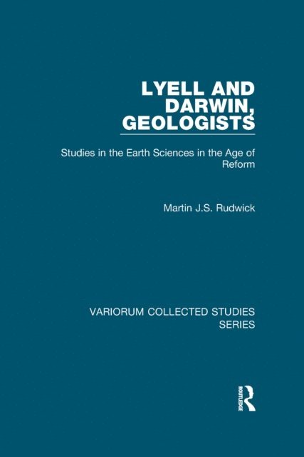 Martin J.S. Rudwick - Lyell and Darwin, Geologists, E-bok