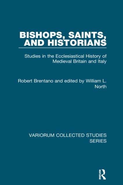 edited by William L. North, Robert Brentano - Bishops, Saints, and Historians, E-bok