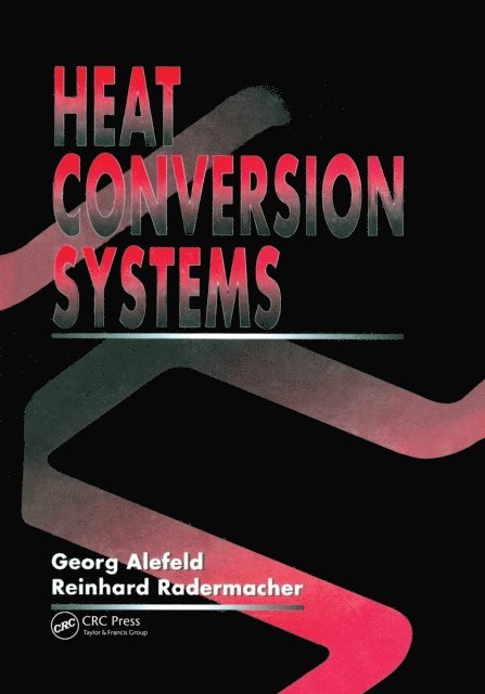 Reinhard Radermacher, Georg Alefeld - Heat Conversion Systems, E-bok