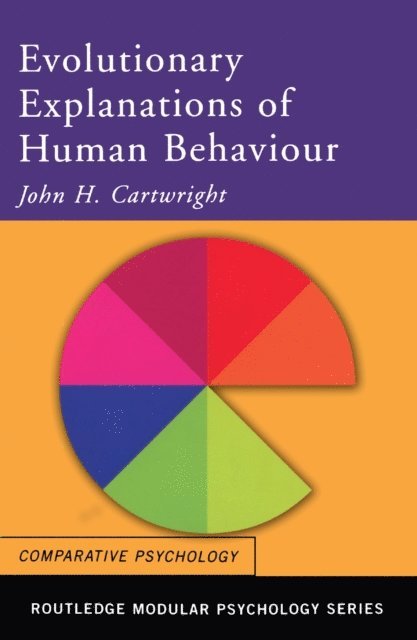 John H. Cartwright - Evolutionary Explanations of Human Behaviour, E-bok