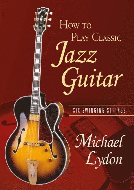 Michael Lydon - How To Play Classic Jazz Guitar, E-bok