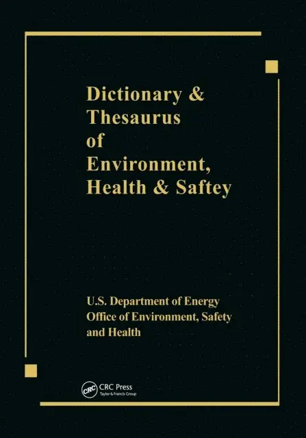 Us Dept Energy - Dictionary & Thesaurus of Environment, Health & Safety, E-bok. Tillgänglighet: Lägg i varukorg