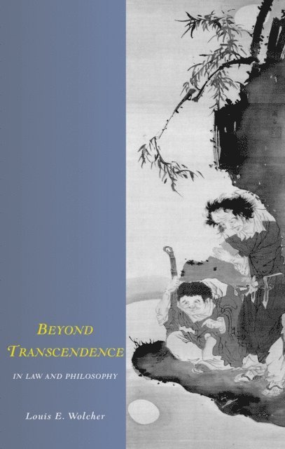 Louis E. Wolcher - Beyond Transcendence in Law and Philosophy, E-bok