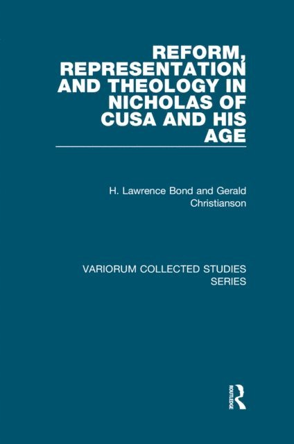 Gerald Christianson, H. Lawrence Bond - Reform, Representation and Theology in Nicholas of Cusa and His Age, E-bok