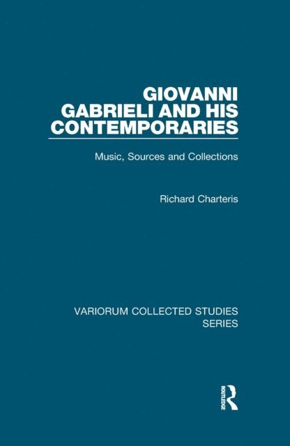 Richard Charteris - Giovanni Gabrieli and His Contemporaries, E-bok