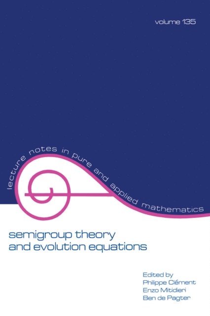 Philippe Clement - Semigroup Theory and Evolution Equations, E-bok