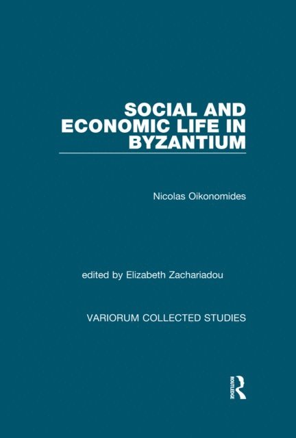 Elizabeth Zachariadou, Nicolas Oikonomides - Social and Economic Life in Byzantium, E-bok