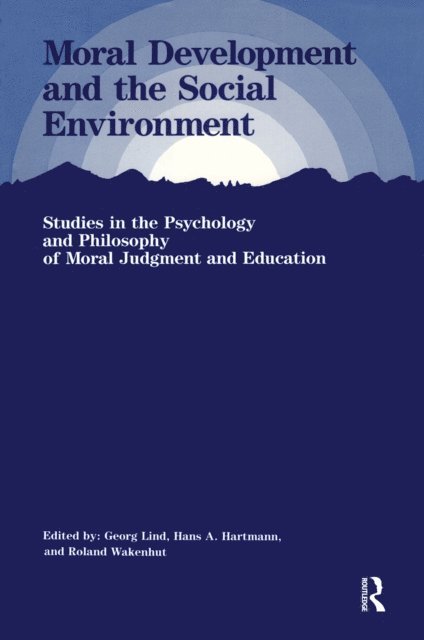 Georg Lind - Moral Development and the Social Environment, E-bok