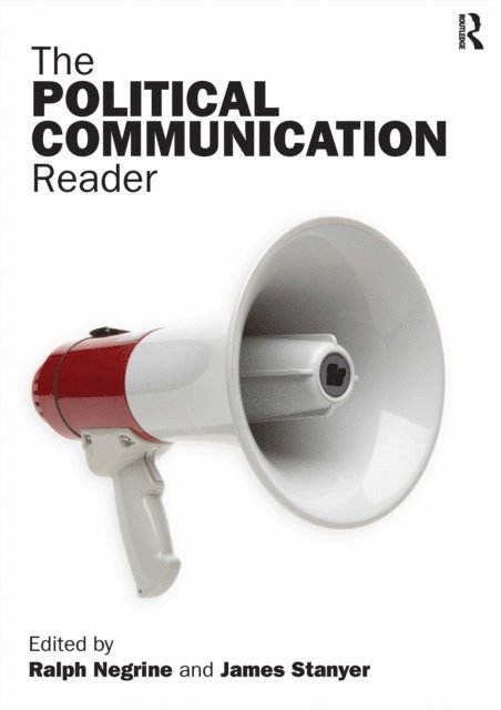 James Stanyer, Ralph Negrine - Political Communication Reader, E-bok