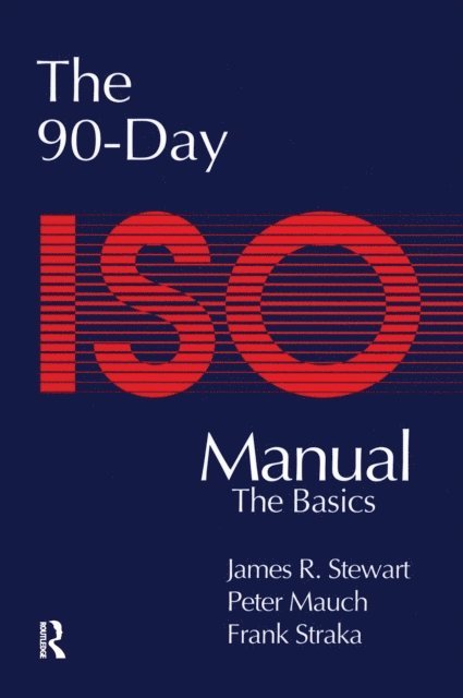 Frank Straka, James Stewart, Peter Mauch - 90-Day ISO 9000 Manual, E-bok