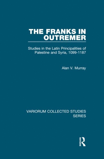 Alan V. Murray - Franks in Outremer, E-bok
