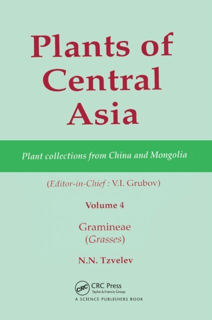 V I Grubov - Plants of Central Asia - Plant Collection from China and Mongolia, Vol. 4, E-bok