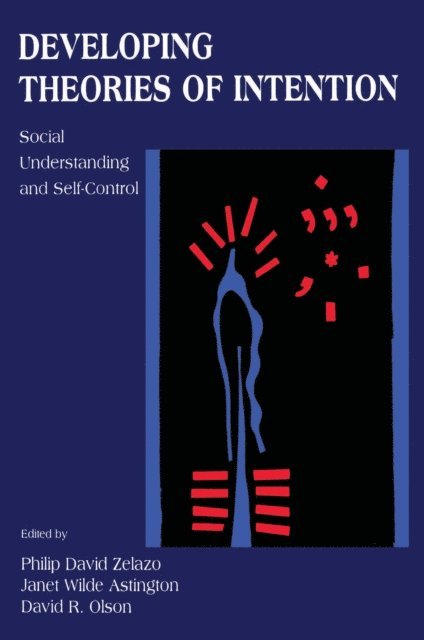 David R. Olson, Janet Wilde Astington, Philip David Zelazo - Developing Theories of Intention, E-bok