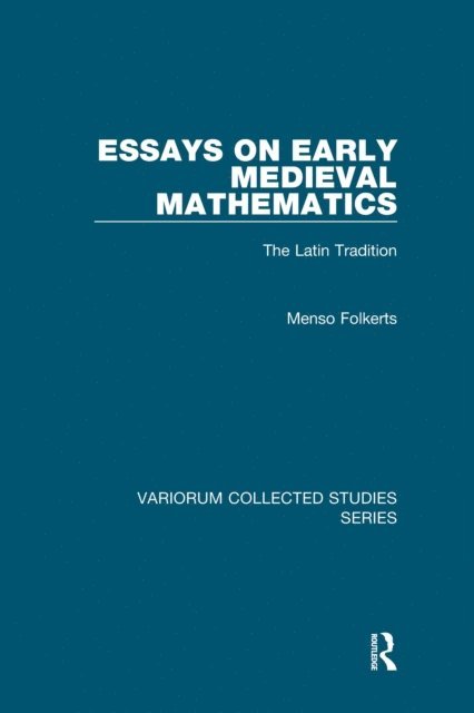 Menso Folkerts - Essays on Early Medieval Mathematics, E-bok