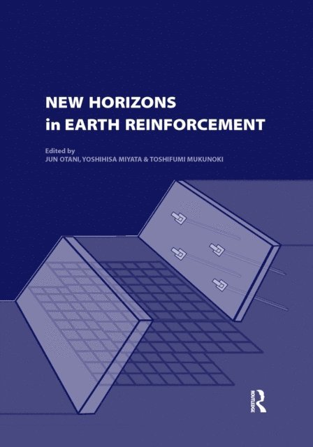 Toshifumi Mukunoki, Yoshihisa Miyata, Jun Otani - New Horizons in Earth Reinforcement, E-bok