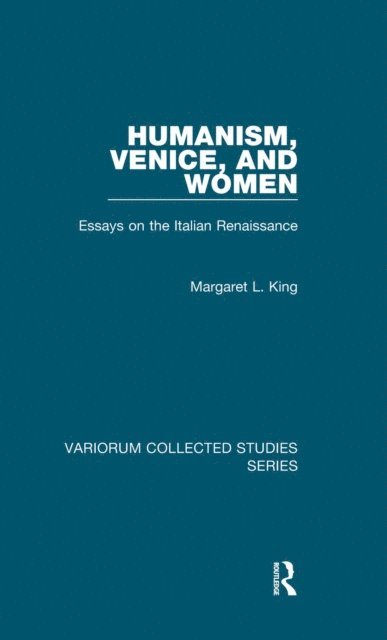 Margaret L. King - Humanism, Venice, and Women, E-bok