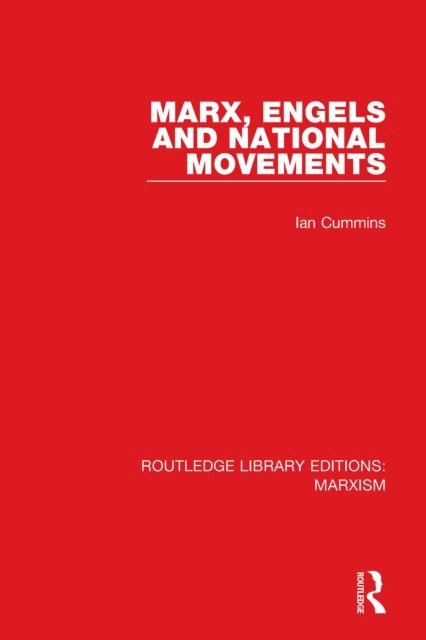 Ian Cummins - Marx, Engels and National Movements, E-bok