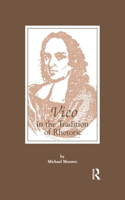 Michael Mooney - Vico in the Tradition of Rhetoric, E-bok