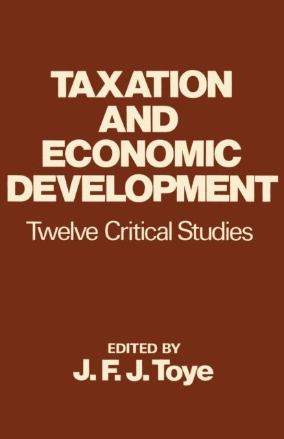 John Toye - Taxation and Economic Development, E-bok