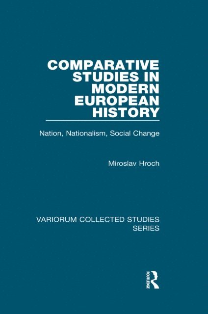 Miroslav Hroch - Comparative Studies in Modern European History, E-bok
